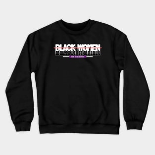 Black Women Rights Equality Activism Activist Protest End Racism Crewneck Sweatshirt